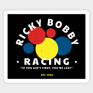 Ricky Bobby Racing "If you ain't first you're last" Est. 2006 Sticker